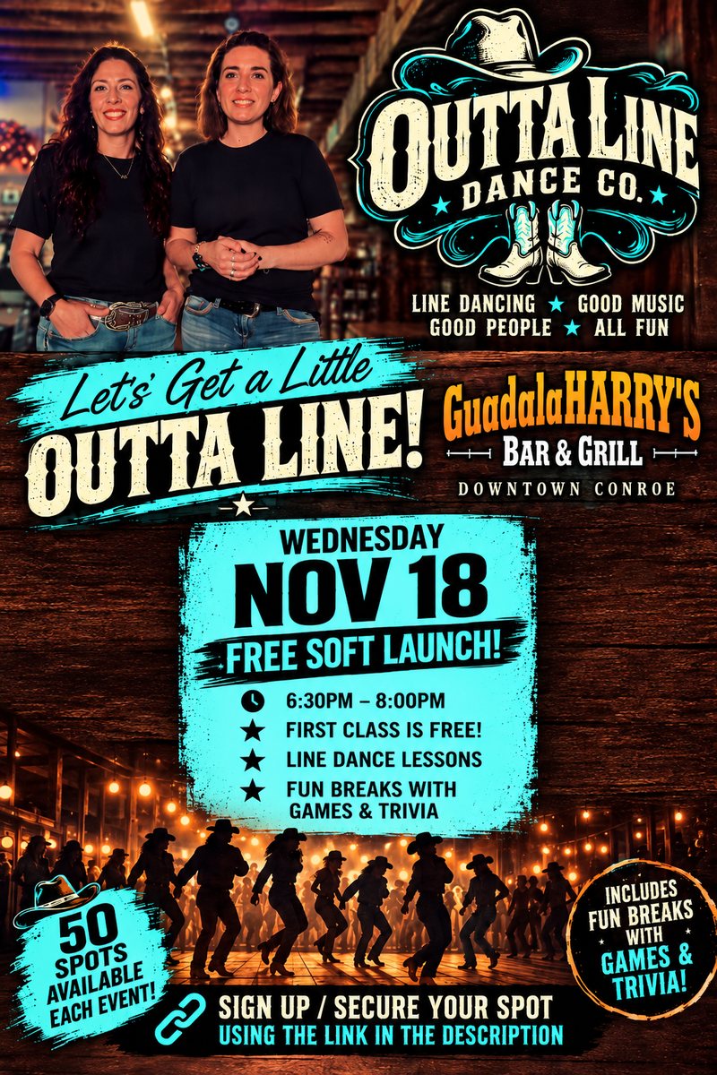 Outta Line Dance Co. at GuadalaHARRY's, downtown Conroe: free soft launch Wednesday Nov 18, 6:30 to 8pm. First class is free, line dance lessons, fun breaks with games and trivia, 50 spots available.