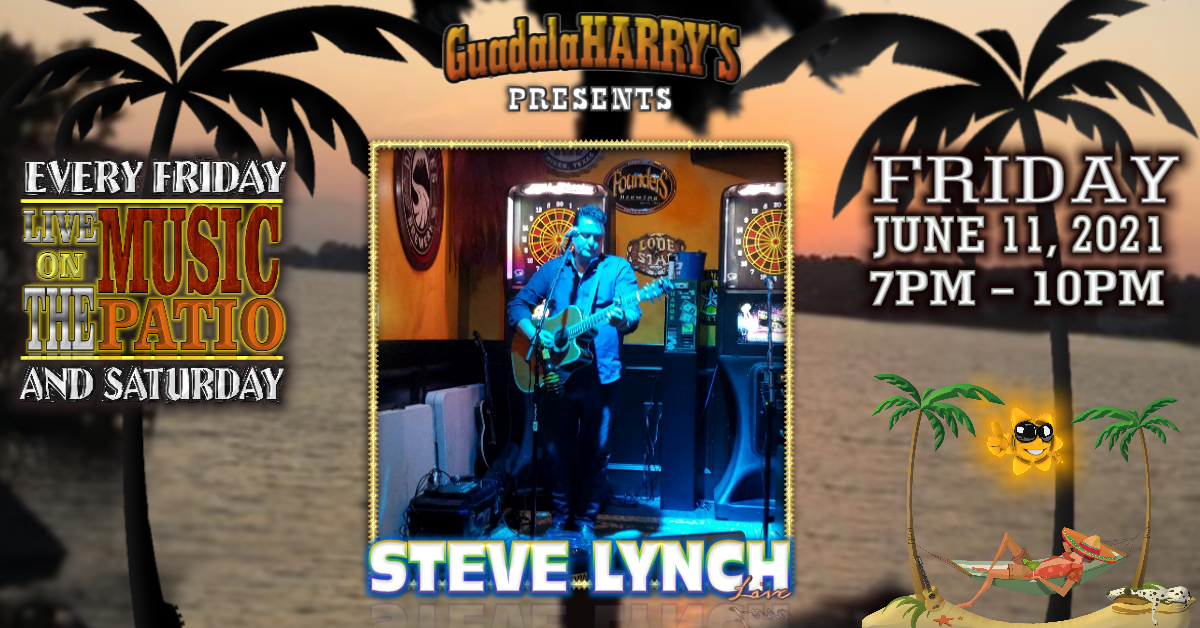 06.11.21 STEVE LYNCH A picture of Events at Guadalaharry's Bar & Grill