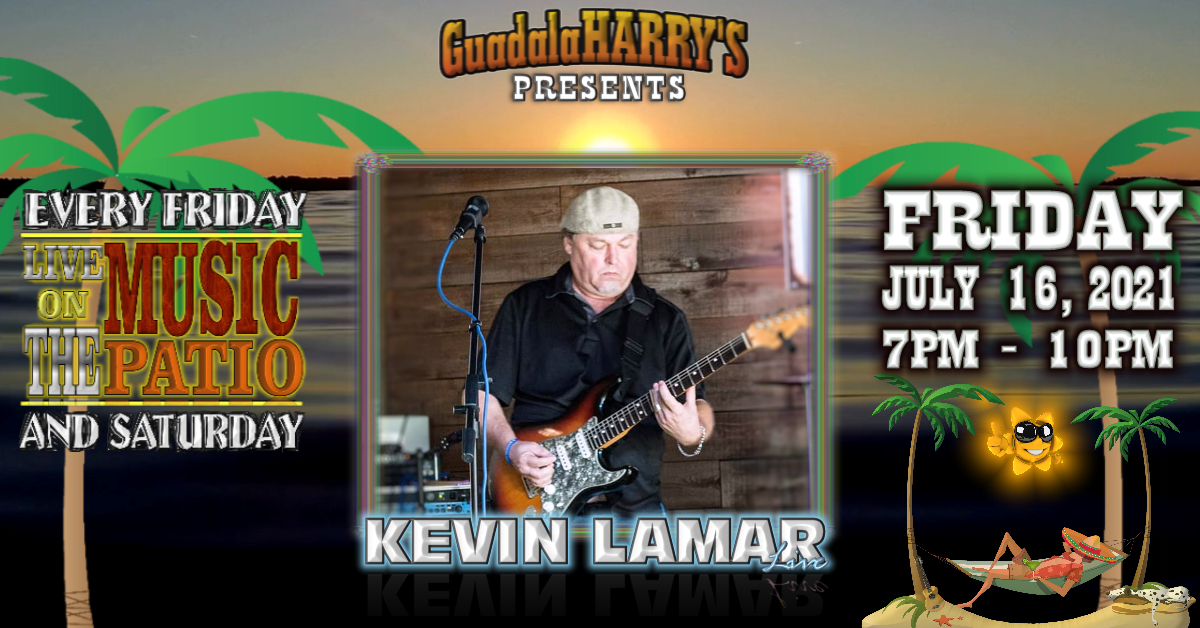 07.16.21 KEVIN LAMAR - Copy A picture of Events at Guadalaharry's Bar & Grill