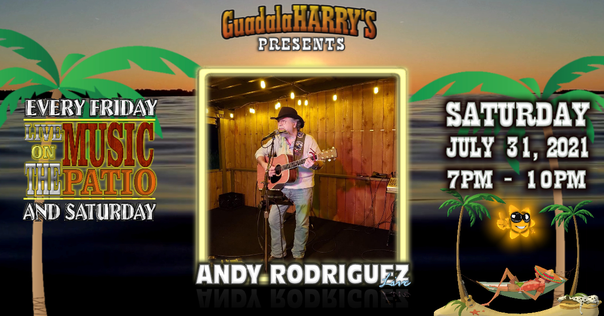 07.31.21 ANDY RODRIGUEZ A picture of Events at Guadalaharry's Bar & Grill