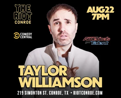 Taylor Williamson (Comedy Central, America’s Got Talent) Live in Conroe